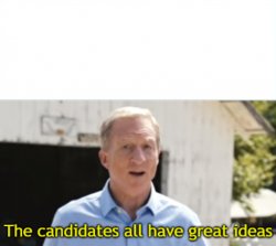 The candidates all have great ideas Meme Template
