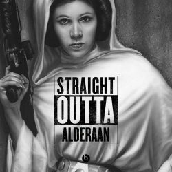 Leia out of Alderaan Meme Template