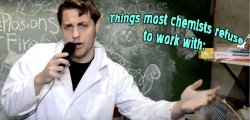 Things most Chemists refuse to work with Meme Template