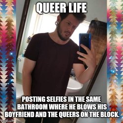 Queer lifr Meme Template