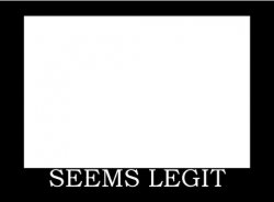 Seems Legit Meme Template