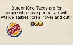burger king taco phone sex with walkie talkies Meme Template