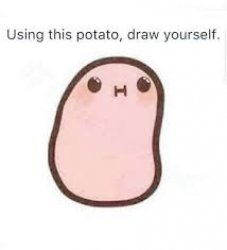 Use this potato to draw yourself Meme Template