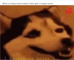 Happines noise Meme Template