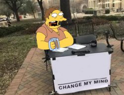 Change My Mind Meme Template