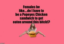 To Get Ate Like Popeyes Chicken Sandwich Meme Template