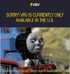 Thomas had never seen such bullshit Meme Template