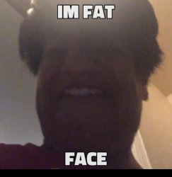 Fat face Meme Template