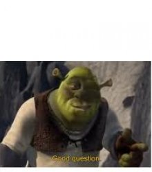 shrek MEME! Meme Template