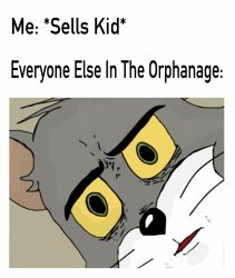 Orphanage Unsettled Tom Meme Template