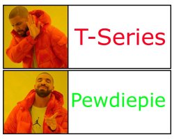 T-series vs pewdiepie Meme Template