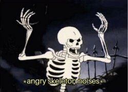 Angry skeleton Meme Template