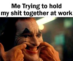 Joker Trying To Hold It Together At Work Meme Template