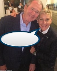 Ellen loves bush Meme Template