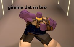 gimme dat rn bro (Thanos I love it pointing) Meme Template
