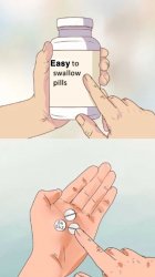 Easy to swallow pills Meme Template