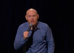 Bill Burr Is It Really - TM Meme Template