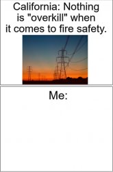 California power outage for wildfire prevention meme Meme Template