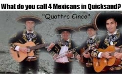 4 Mexicans In Quicksand Meme Template
