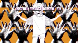 Dont worry bout me Meme Template