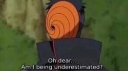 Oh dear am i being underestimated Meme Template