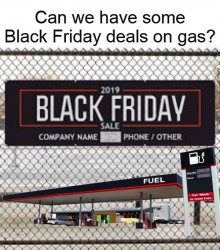 Black Friday Gas Meme Template