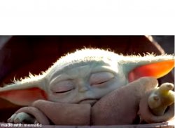Baby Yoda sleeping tired Meme Template