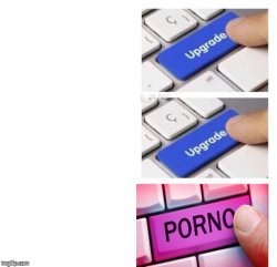 Upgrade to porn Meme Template