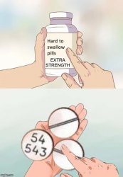 Hard to swallow extra strength Meme Template