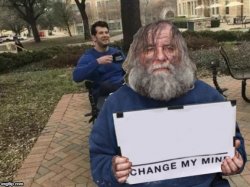 homeless Change My Mind Meme Template