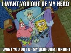 Squidward wants Spongebob Out of his bedroom tonight Meme Template