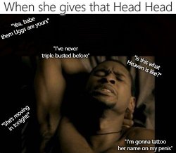 When She Gives That Head Head Meme Template