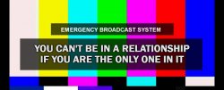 Emergency Broadcast System No Relationship If Only One Meme Template