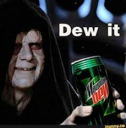 Dew It Meme Template