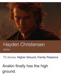 Finally the high ground Meme Template