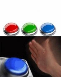 Button Meme + blue Button Meme Template