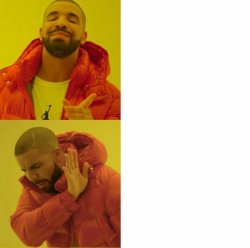 Reverse Drake Meme Template