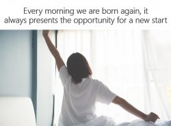 Every Morning Is A New Start Meme Template