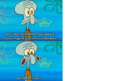 Squidward oh no, he's hot white space Meme Template