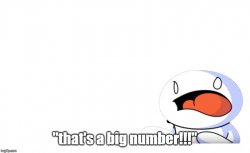 "that's a big number" Meme Template