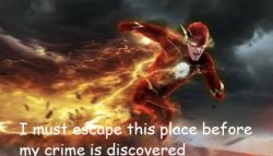 I must escape this place before my crime is discovered Meme Template