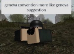Geneva Convention More Like Geneva Suggestion Meme Template