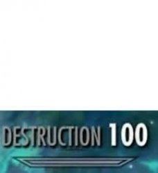 Destruction 100 Meme Template