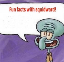 Fun Facts with Squidward Meme Template