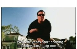 Smash Mouth They Don't Stop Comin Meme Template
