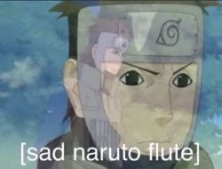 Sad Naruto flute Meme Template