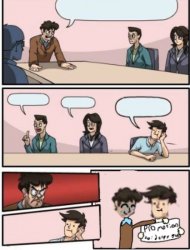 Boardroom meeting but deeply guy doesn’t get fired Meme Template