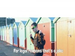 For legal reasons that's a joke Meme Template