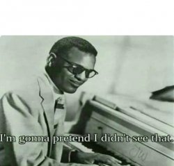 I'm gonna pretend I didn't see that Meme Template