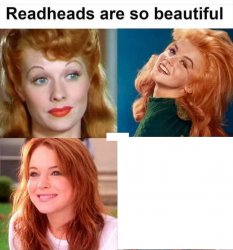 Redheads are so beautiful Meme Template